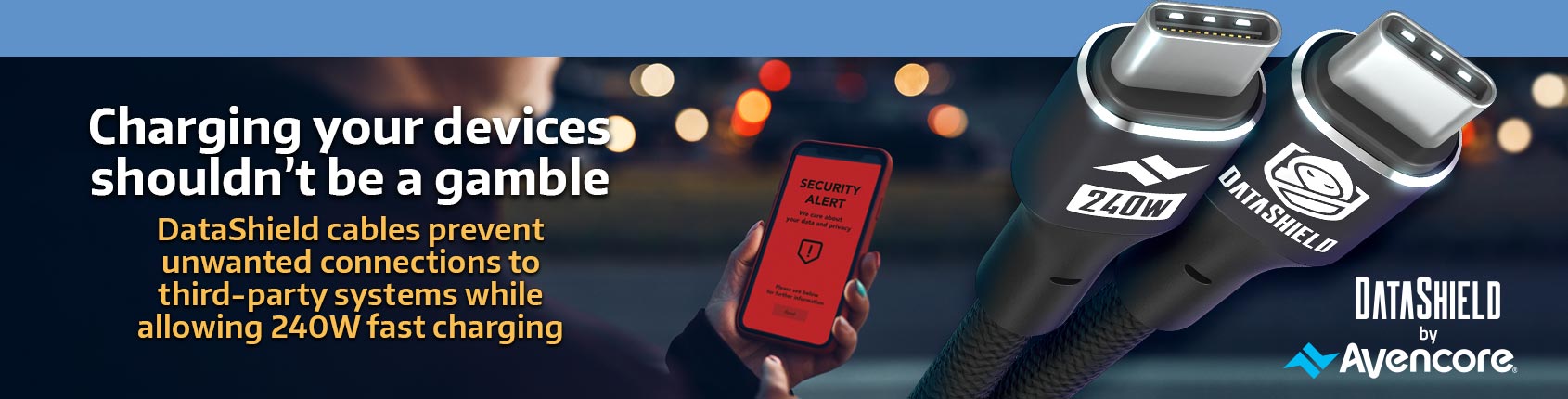 Charging Your Device is No Longer a Gamble - Thanks to DataShield from AVENCORE!