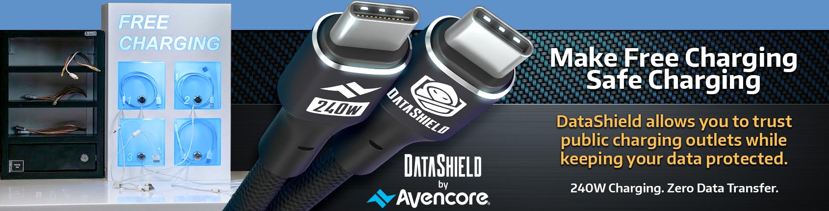 240W Fast Charging - Zero Cyber-Risk - DataShield from AVENCORE!