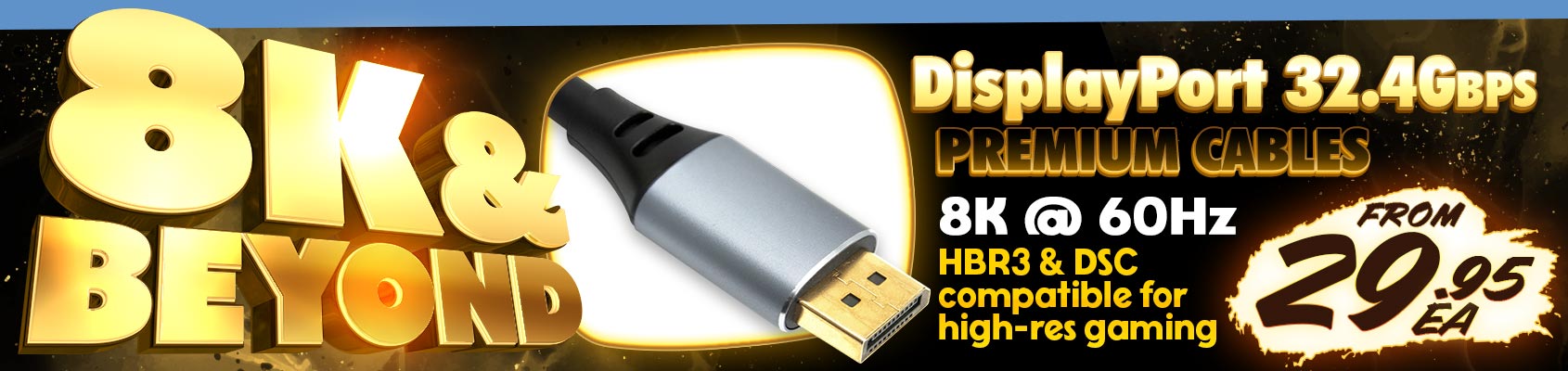 Enjoy 8K @ 60Hz With the Premium DisplayPort Cables!!!