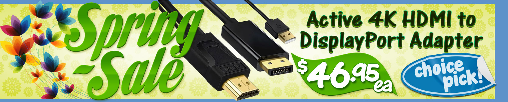 Adapter your HDMi Socket for use with DisplayPort Screens with this handy Converter Cable ;-)